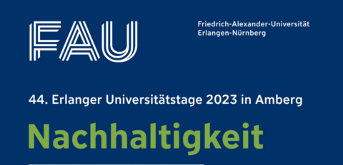 Zur Seite: 44. Erlanger Universitätstage in Amberg – Nachhaltigkeit