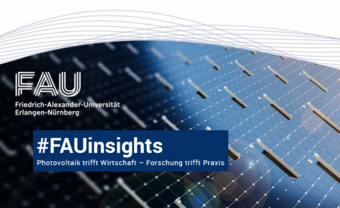 Zum Artikel "#FAUinsights – Photovoltaik trifft Wirtschaft"